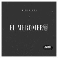 El meromero - El Matador