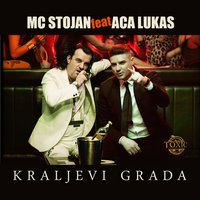 Kraljevi Grada - MC Stojan, Aca Lukas