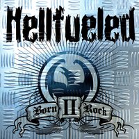 Born To Rock - Hellfueled