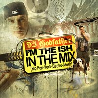 I'm The Ish, In The Mix-Mashup Mix 4 - DJ Godfather
