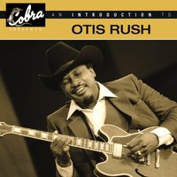 It's My Own Fault - Otis Rush