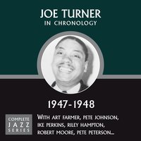 Wine-O-Baby Boogie (06-28-48) - Big Joe Turner