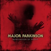 Munchausen by Proxy - Major Parkinson
