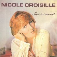 Mon arc-en-ciel - Nicole Croisille