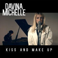 Kiss and Make Up - Davina Michelle