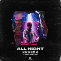 All Night - Codeko, Trevor Jackson