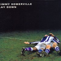 Lay Down - Jimmy Somerville