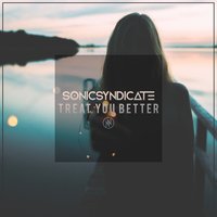 Treat You Better - Sonic Syndicate