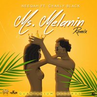 Ms. Melanin - Neeqah, Charly Black