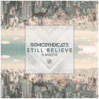 Still Believe - Sonic Syndicate, Madyx