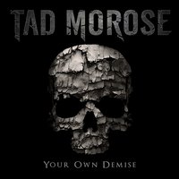 Your Own Demise - Tad Morose