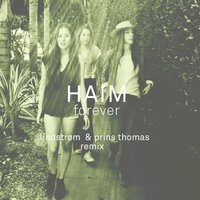 Forever - HAIM, Prins Thomas, Lindstrom
