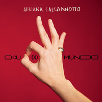 O Cu do Mundo - Adriana Calcanhotto