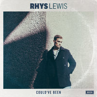 Could've Been - Rhys Lewis