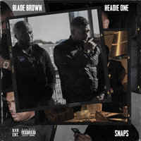 Snaps - Blade Brown, Headie one