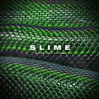 Slime - Lil Keed, T-Shyne