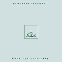 Home for Christmas - Benjamin Ingrosso, Hampus Lindvall, Jerker