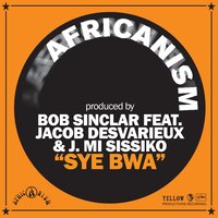 Sye Bwa - Africanism, Bob Sinclar, Jacob Desvarieux