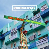Walk Alone [MK Dub] - Rudimental, Tom Walker, MK