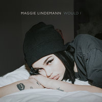 Would I - Maggie Lindemann