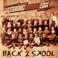 Back 2 Skool - Sonic Boom Six