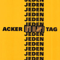 Acker jeden Tag - Ufo361