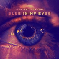 Blue in My Eyes - NLSN, Lisa Rowe