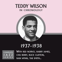 I Can't Believe Tht You're In Love With Me (01-06-38) - Teddy Wilson
