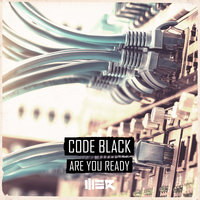 Are You Ready - Code Black
