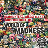 World of Madness - Headhunterz, Wildstylez, Noisecontrollers