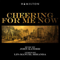 Cheering For Me Now - Lin-Manuel Miranda, John Kander