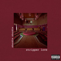 Stripper Love - Shordie Shordie