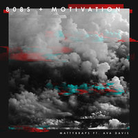 808s & Motivation - MattyBRaps, Ava Davis