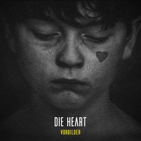 Was Du Liebe nennst - Die Heart