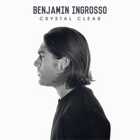 Crystal Clear - Benjamin Ingrosso, Tony Nilsson