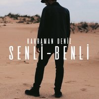 Senli Benli - Kahraman Deniz