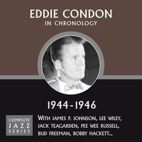 Oh! Lady Be Good (06-14-45) - Eddie Condon