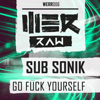 Go Fuck Yourself - Sub Sonik