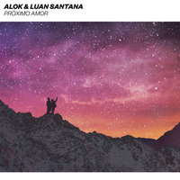 Próximo amor - Alok, Luan Santana