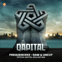 Raw & Uncut (Qapital Anthem 2014) - Frequencerz