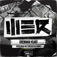 Never Break Me - Brennan Heart