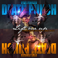 Lift Me Up - Five Finger Death Punch, Rob Halford, Judas Priest