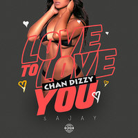 Love to Love You - Chan Dizzy