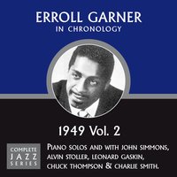 I Can't Give You Anything But Love (07-20-49) - Erroll Garner