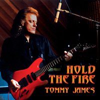 Hold The Fire - Tommy James