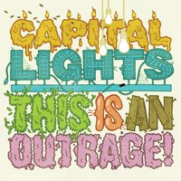 Outrage - Capital Lights