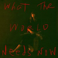 What The World Needs Now - Cat Power