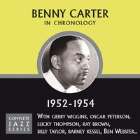 I Get A Kick Out Of You (12-04-52) - Benny Carter