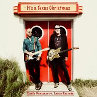 It's a Texas Christmas - Lance Keltner, Demir Demirkan