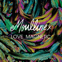 Love Magnetic - Moullinex